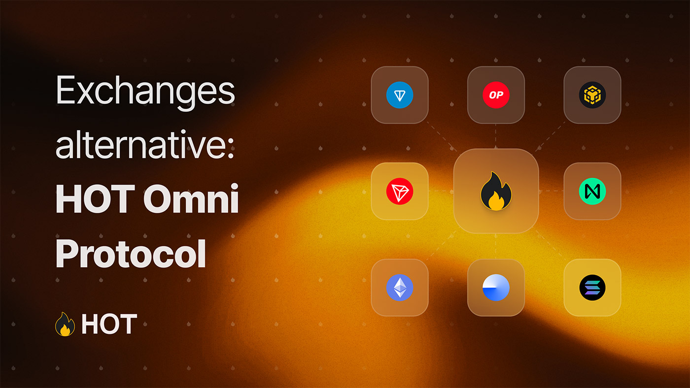 Exchanges and their Alternative: Understanding the HOT Omni Protocol